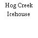 Hog Creek Icehouse