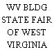 WV BLDG STATE FAIR OF WEST VIRGINIA