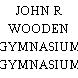 JOHN R WOODEN GYMNASIUM