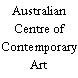 Australian Centre of Contemporary Art