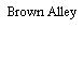 Brown Alley