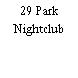 29 Park Nightclub