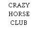 CRAZY HORSE CLUB