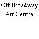 Off Broadway Art Centre