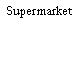 Supermarket
