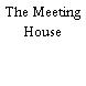 The Meeting House