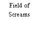 Field of Screams