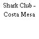 Shark Club - Costa Mesa