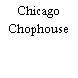 Chicago Chophouse