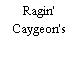 Ragin' Caygeon's