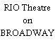 RIO Theatre on BROADWAY