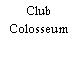 Club Colosseum