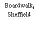 Boardwalk, Sheffield