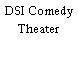 DSI Comedy Theater