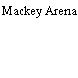 Mackey Arena