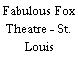 Fabulous Fox Theatre - St. Louis