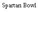 Spartan Bowl