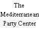 The Mediterranean Party Center