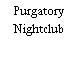 Purgatory Nightclub