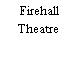 Firehall Theatre