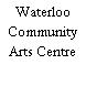 Waterloo Community Arts Centre