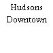 Hudsons Downtown