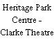 Heritage Park Centre - Clarke Theatre