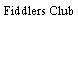 Fiddlers Club