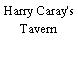 Harry Caray's Tavern