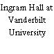 Ingram Hall at Vanderbilt University