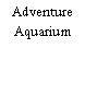 Adventure Aquarium