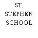 ST. STEPHEN SCHOOL