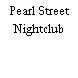 Pearl Street Nightclub