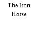 The Iron Horse