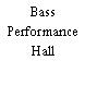 Bass Performance Hall