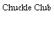 Chuckle Club