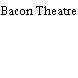 Bacon Theatre