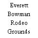 Everett Bowman Rodeo Grounds