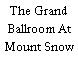 The Grand Ballroom At Mount Snow