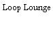 Loop Lounge