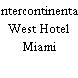 Intercontinental West Hotel Miami