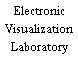 Electronic Visualization Laboratory