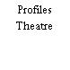 Profiles Theatre