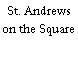 St. Andrews on the Square