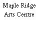 Maple Ridge Arts Centre