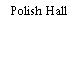 Polish Hall