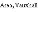 Area, Vauxhall
