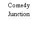 Comedy Junction