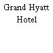 Grand Hyatt Hotel