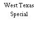 West Texas Special